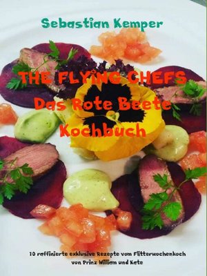 cover image of THE FLYING CHEFS Das Rote Beete Kochbuch